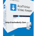 AceThinker Video Keeper Crack